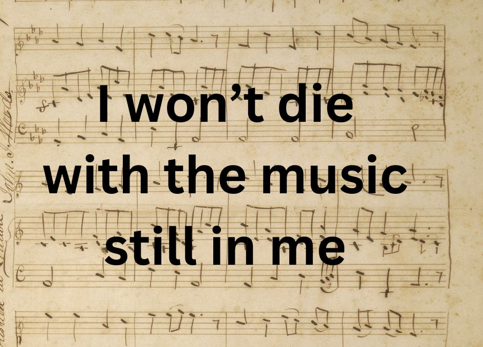 I Won’t Die With the Music Still in Me – Launching my Spiritual Intelligence Series