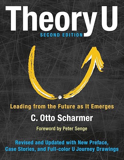 Book Review: Theory U: Leading from the Future as it Emerges